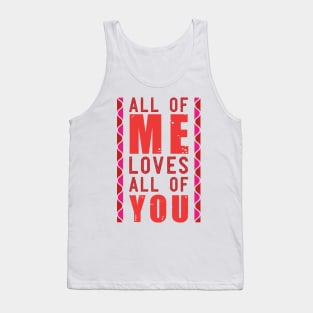 All of Me Loves All of You Tank Top